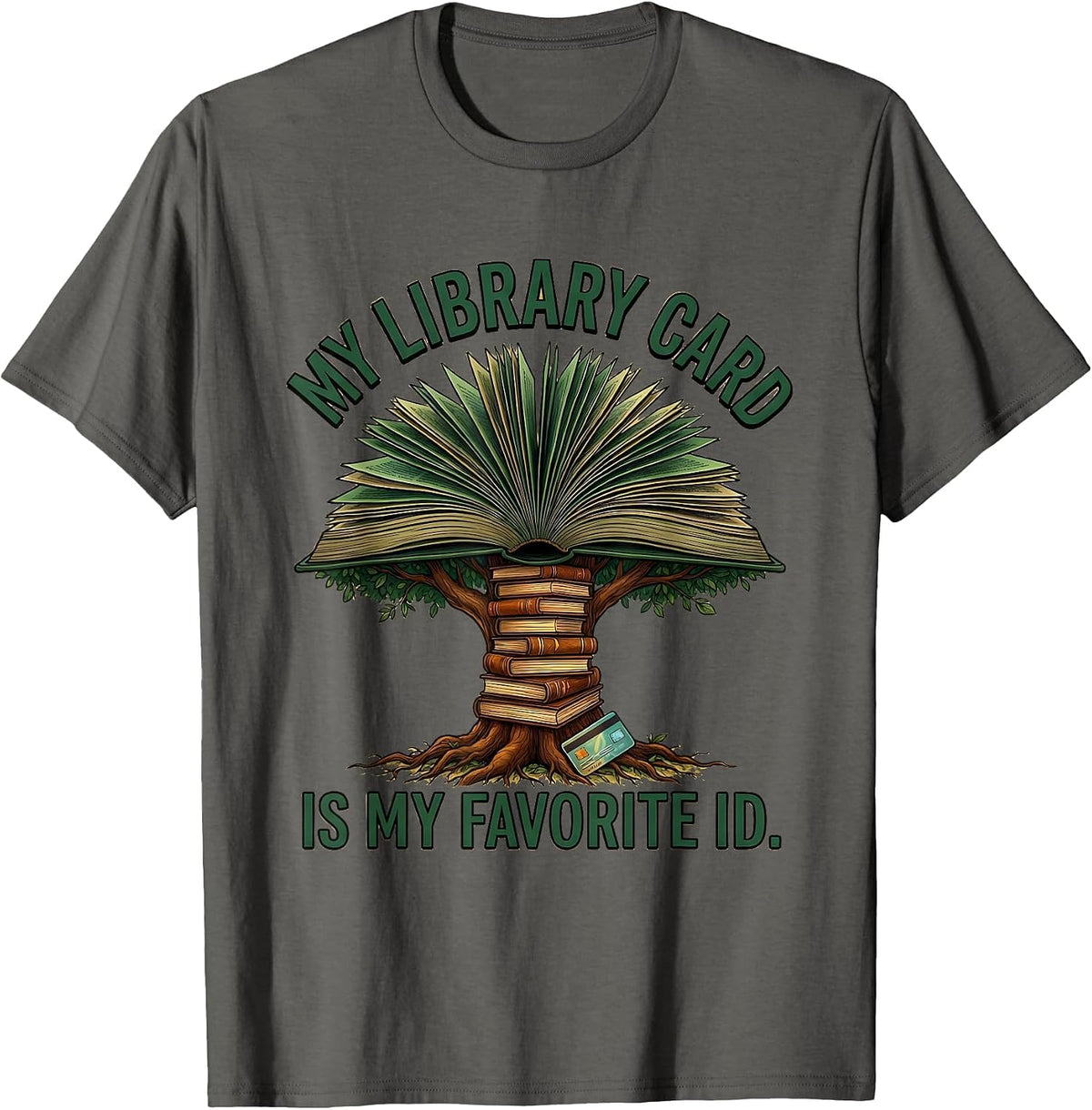 My Library Card Is My Favorite ID Funny Bookworm Reader T-Shirt - Asphalt Grey