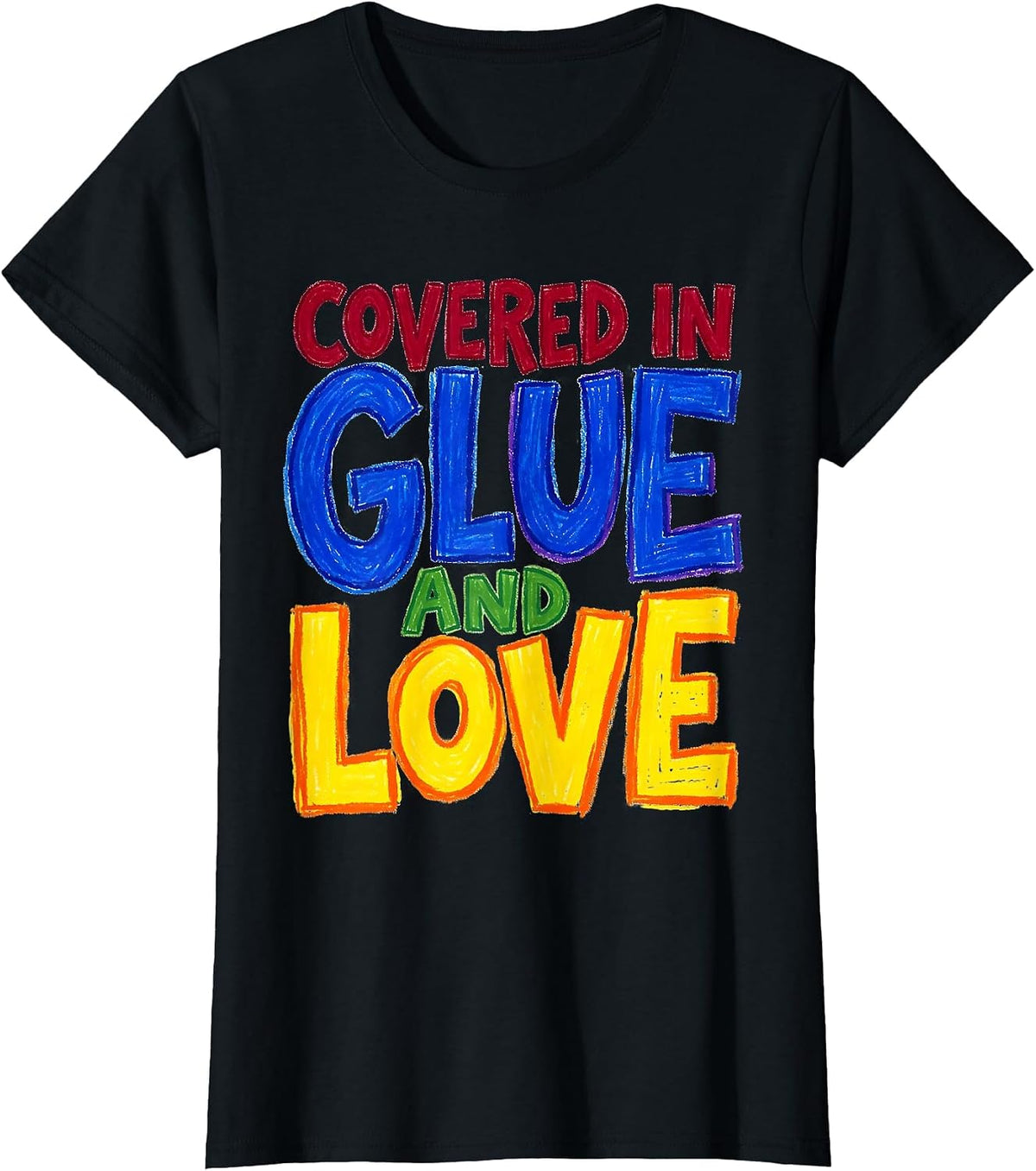 Women's Covered in Glue and Love Preschool Teacher T-Shirt - Black