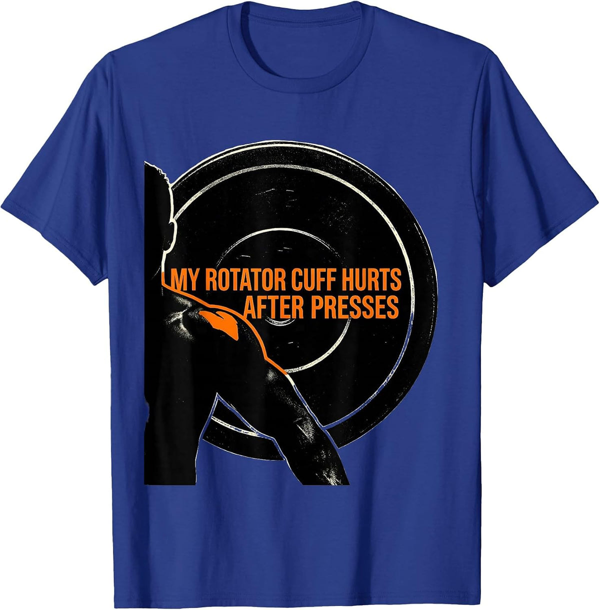 Men's My Rotator Cuff Hurts After Presses Funny Gym Weightlifting T-Shirt - Royal Blue