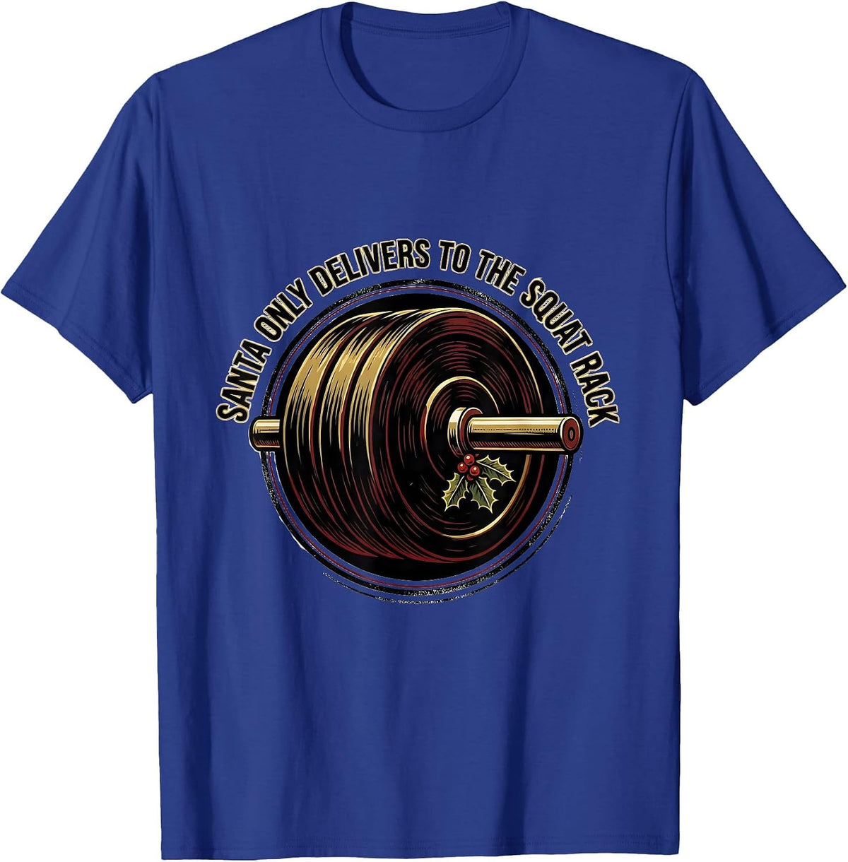 Men's Santa Only Delivers To The Squat Rack Funny Gym Christmas T-Shirt - Royal Blue