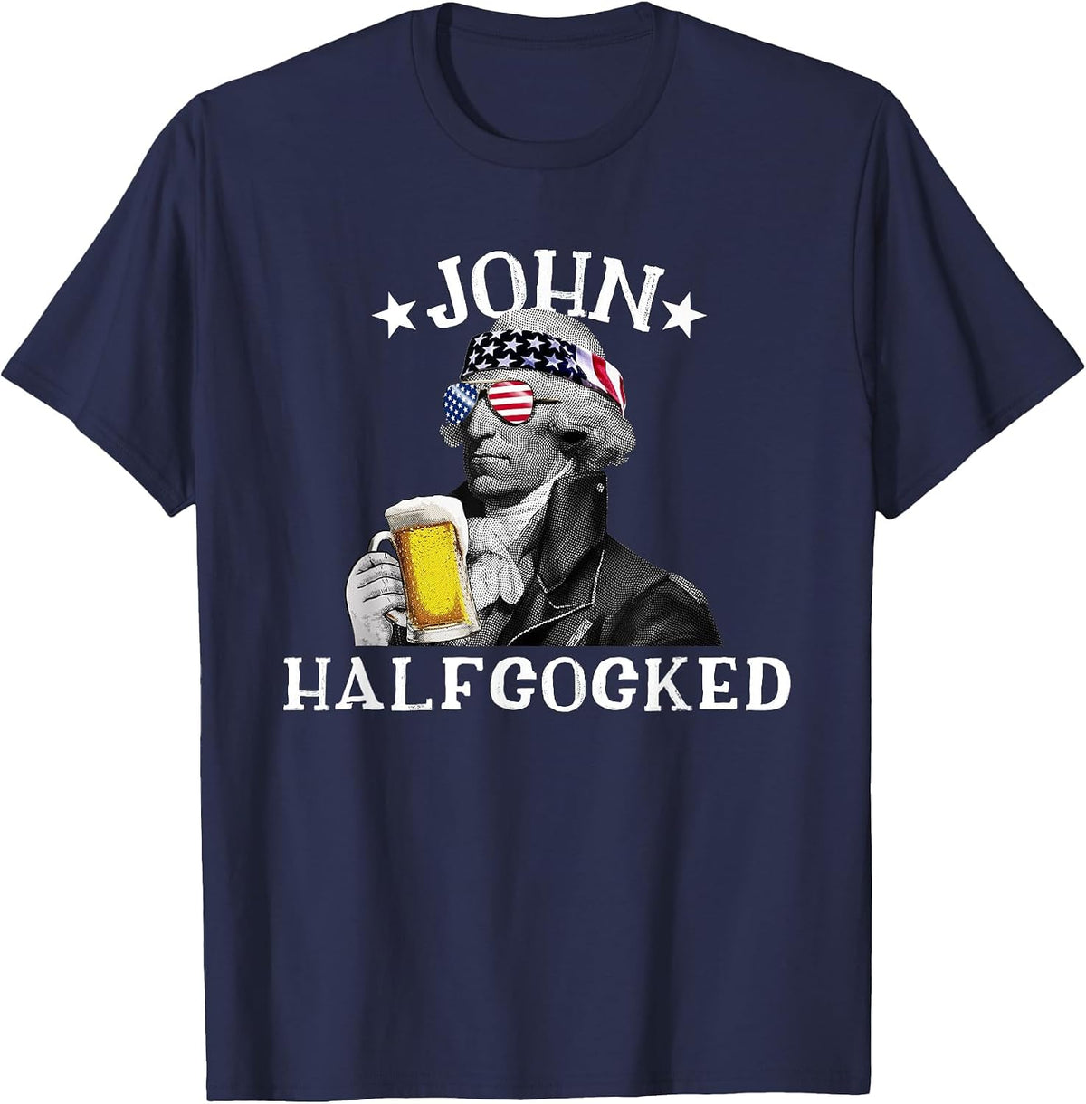 John Halfcocked Drunk President John Hancock 4th of July T-Shirt - Navy Blue