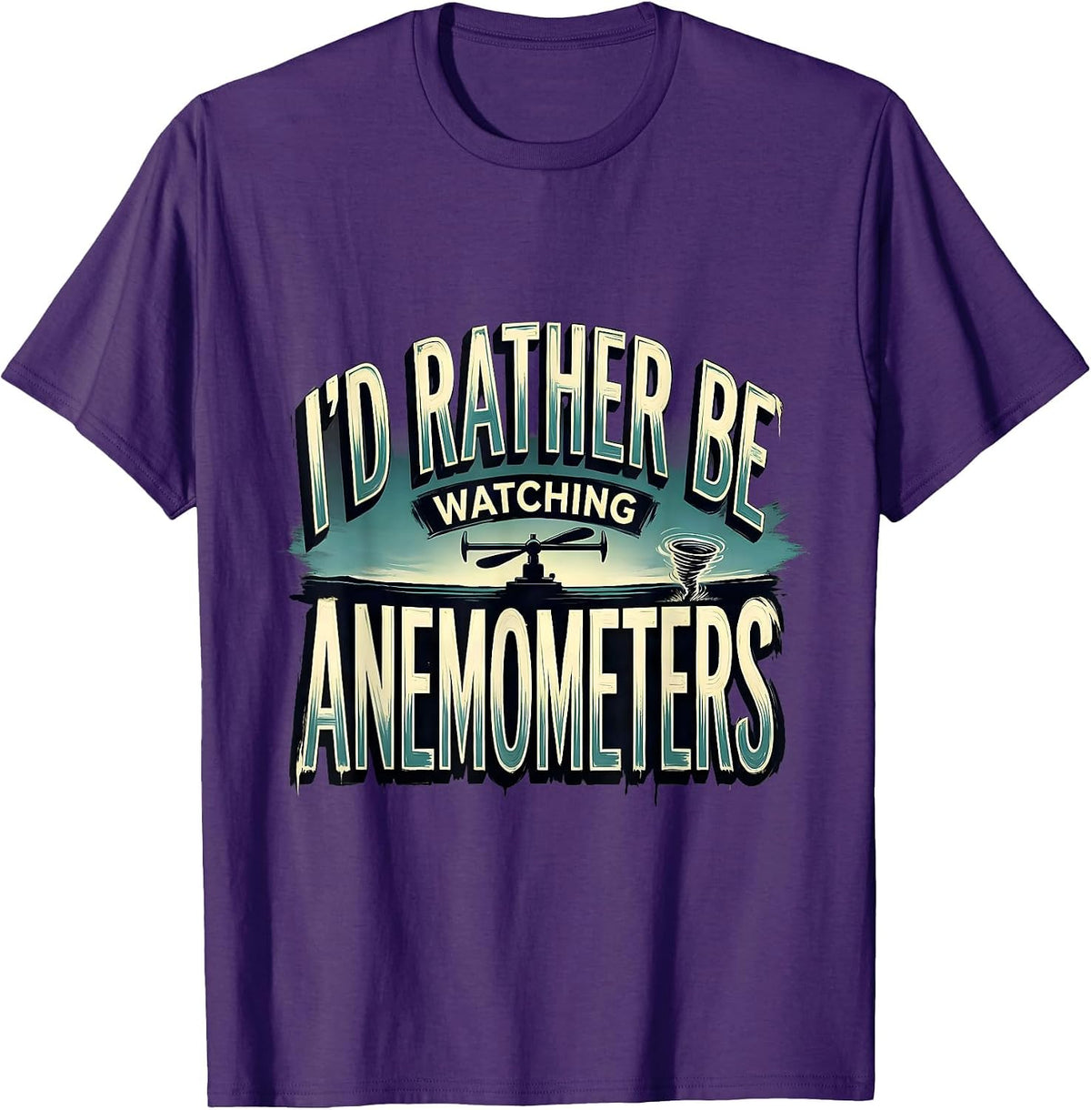 I'd Rather Be Watching Anemometers Funny Storm Chaser T-Shirt - Purple