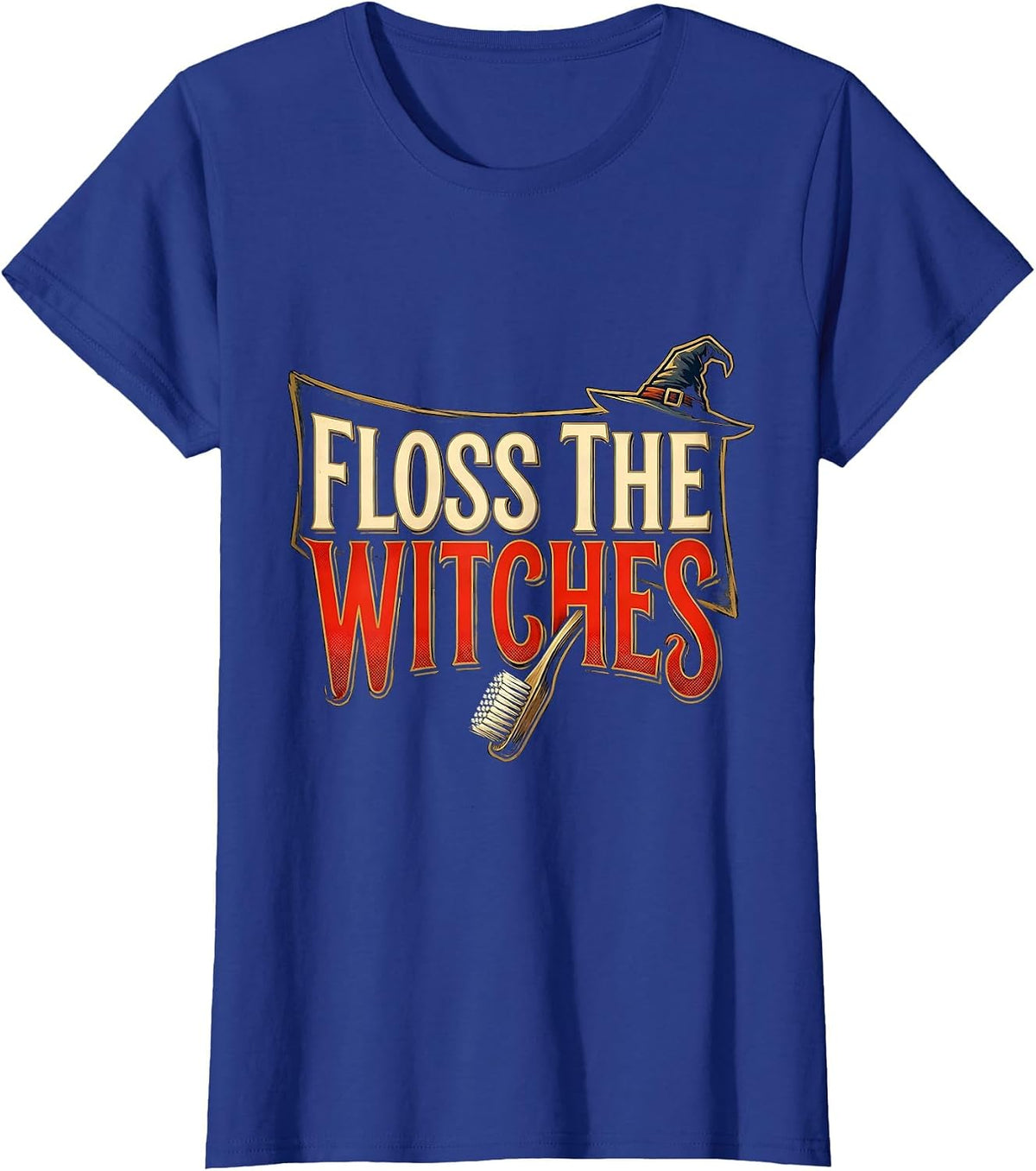 Women's Floss the Witches Sign Painter Halloween Dental Humor T-Shirt - Royal Blue