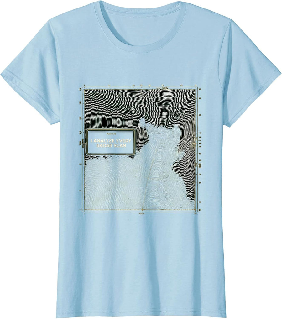 Women's Watch: I Analyze Every Radar Scan Funny Meteorology Storm T-Shirt - Baby Blue
