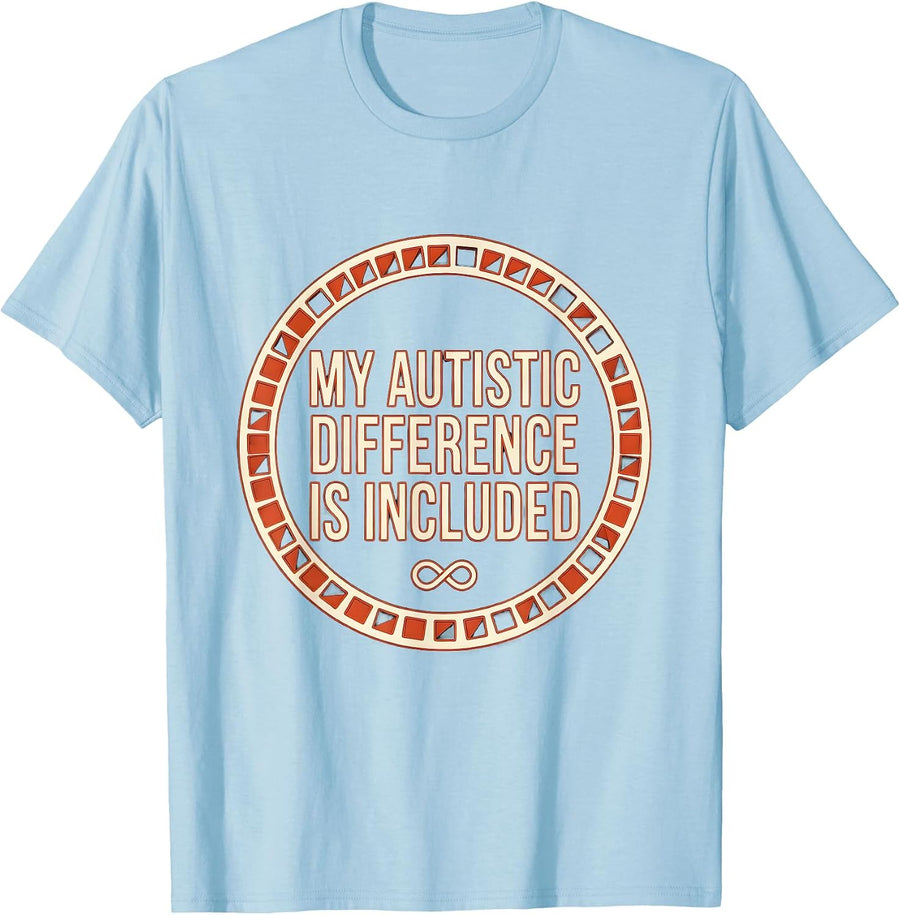 Men's My Autistic Difference Is Included Funny Neurodivergent T-Shirt - Baby Blue