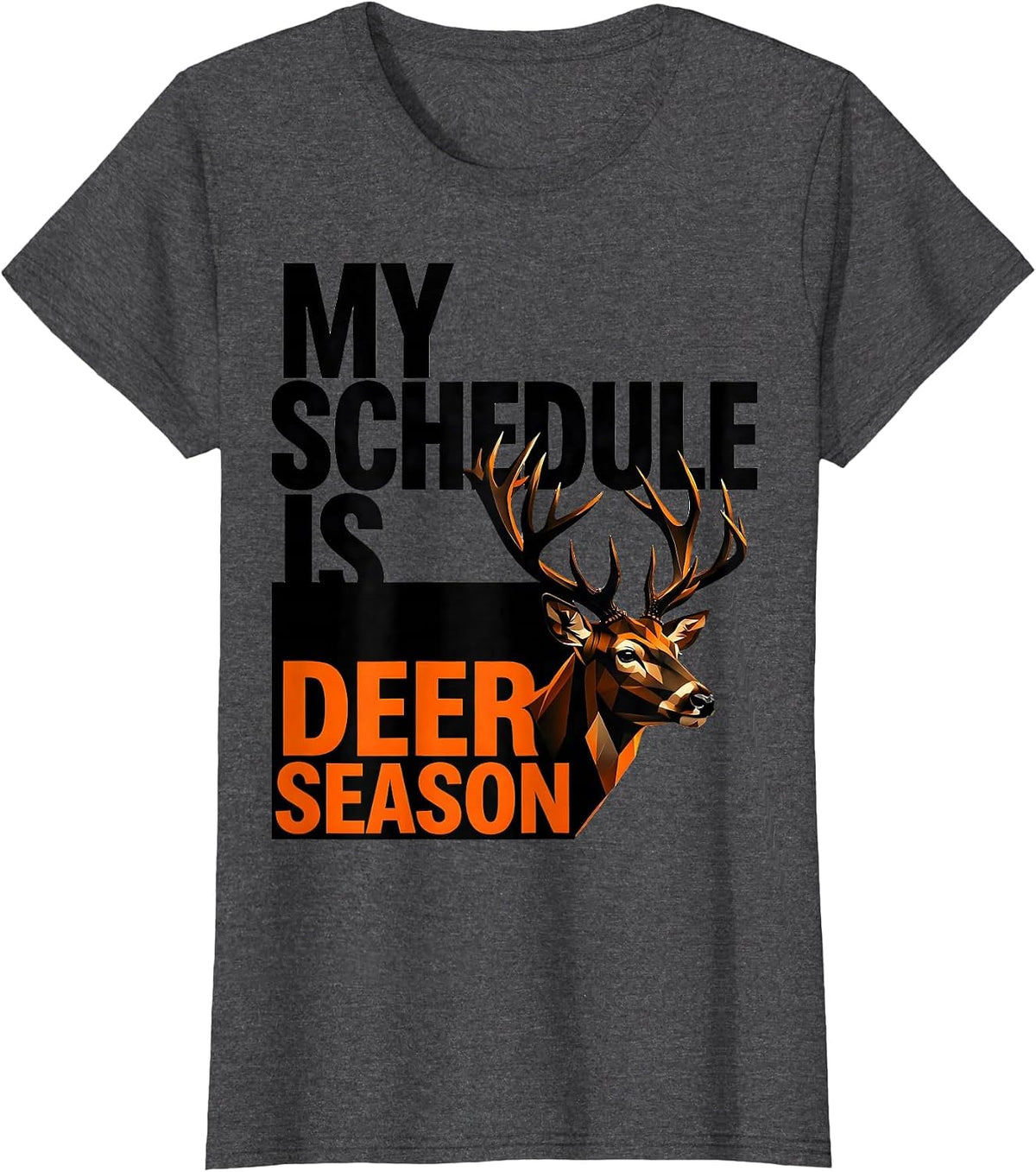 Women's My Schedule Is Deer Season Funny Deer Hunting Dad Humor T-Shirt - Dark Heather Grey