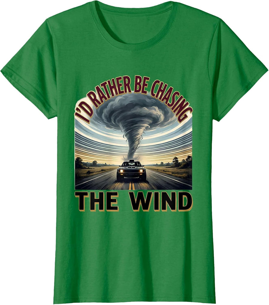 Women's I'd Rather Be Chasing The Wind Funny Meteorology Storm T-Shirt - Kelly Green
