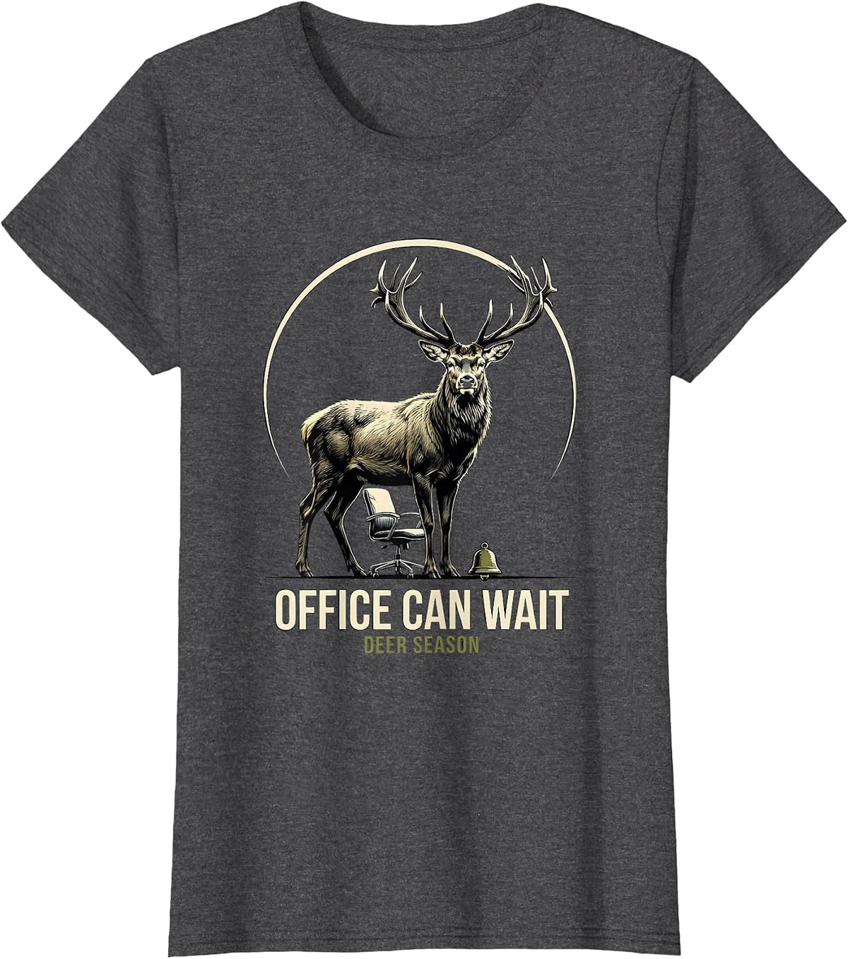 Women's Office Can Wait Deer Season Funny Hunting Dad Gift T-Shirt - Dark Heather Grey