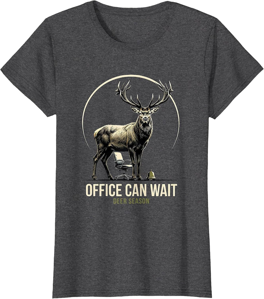 Women's Office Can Wait Deer Season Funny Hunting Dad Gift T-Shirt - Dark Heather Grey
