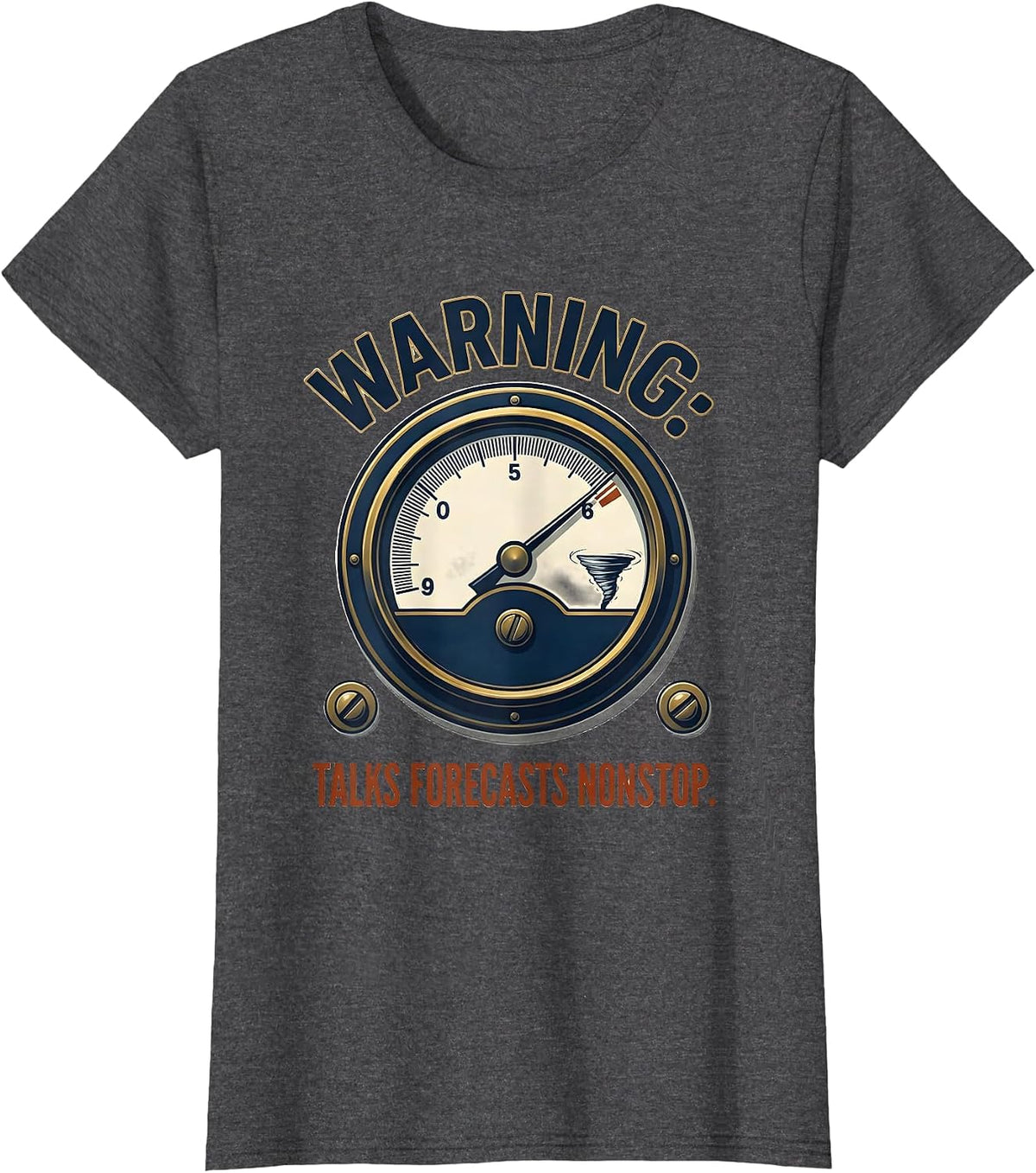 Women's Warning: Talks Forecasts Nonstop Funny Meteorology Storm T-Shirt - Dark Heather Grey