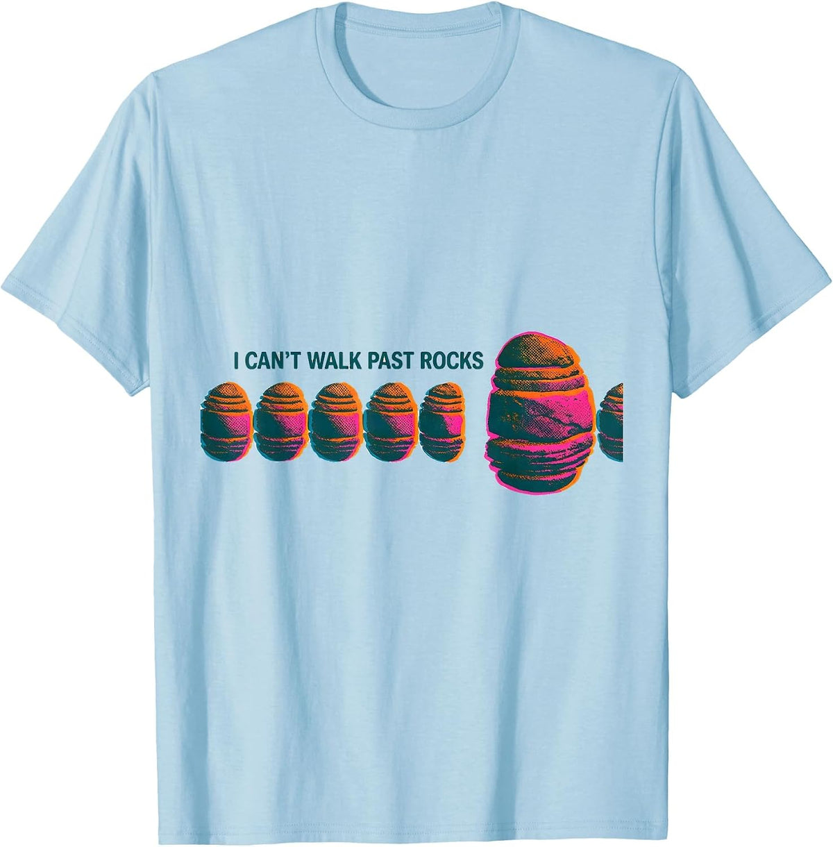 Men's I Can't Walk Past Rocks Funny Geology Rock Collector Hobby T-Shirt - Baby Blue