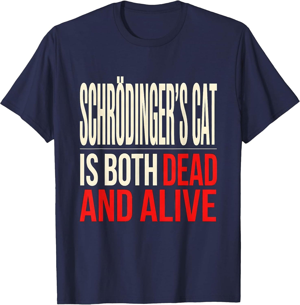 Men's Schrödinger's Cat Is Both Dead And Alive Science Humor T-Shirt - Navy Blue