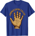 Earned Every Callus Blue Collar Worker Design T-Shirt - Royal Blue