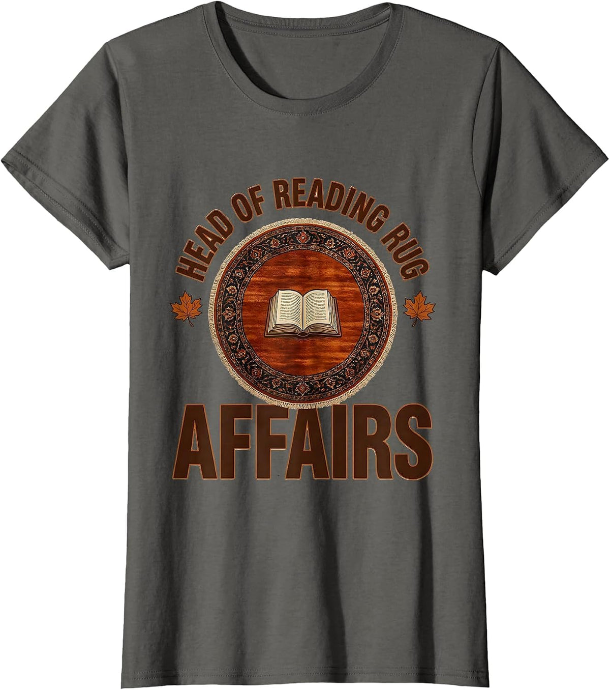 Women's Head Of Reading Rug Affairs Teacher Autumn Classroom Gift T-Shirt - Asphalt Grey