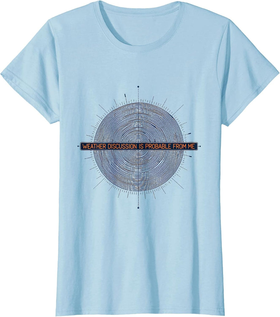 Women's Weather Discussion Is Probable From Me Minimalist T-Shirt - Baby Blue