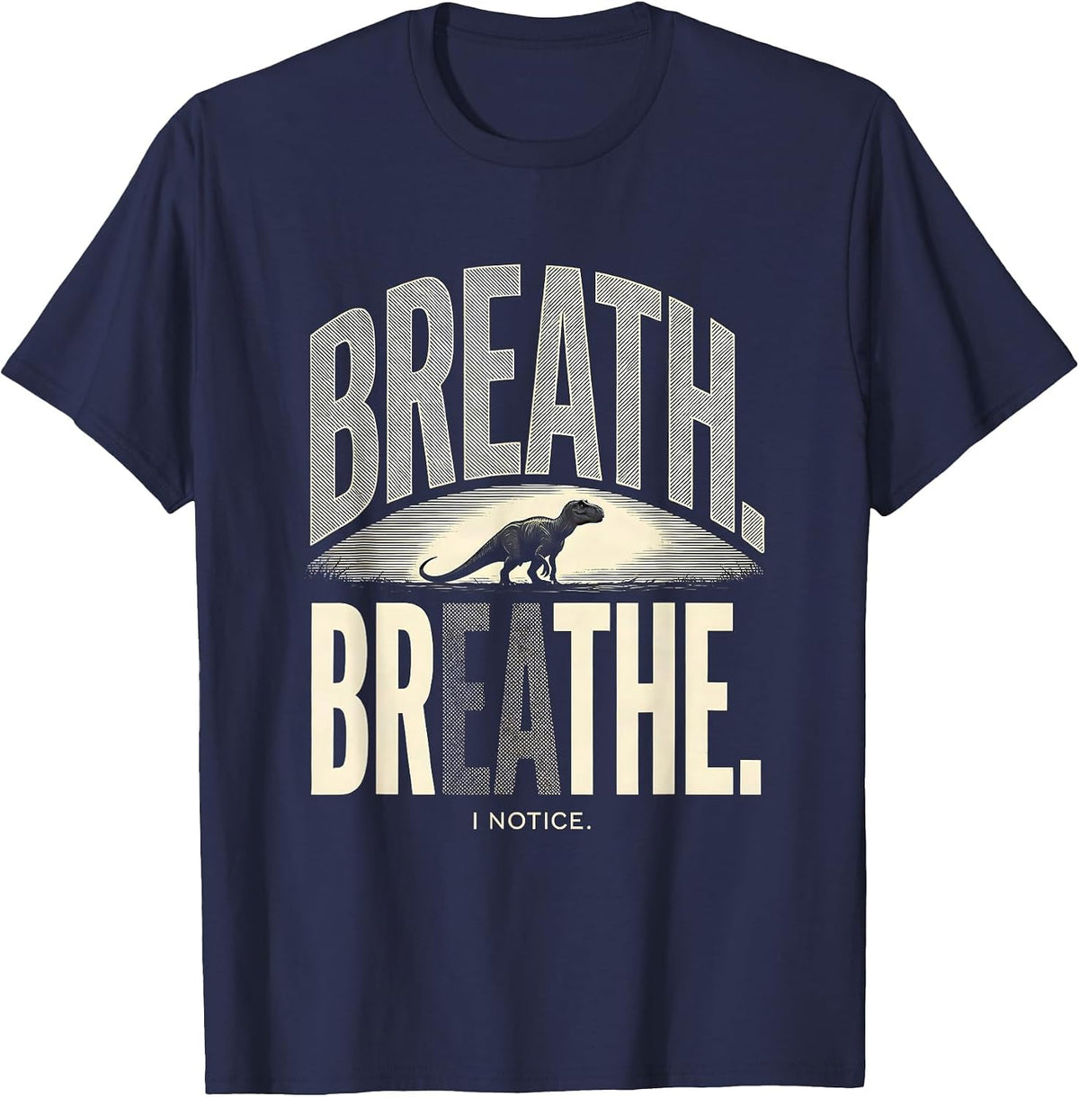 Breath Breathe I Notice Funny Grammar Teacher Dinosaur Humor T-Shirt - Navy Blue