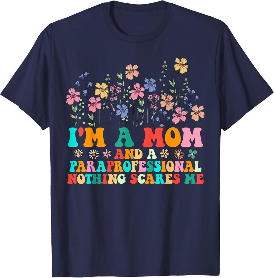 I'm A Mom and Paraprofessional Nothing Scares Me Funny T-Shirt - Navy Blue
