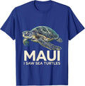 MAUI I SAW SEA TURTLES Tropical Souvenir Turtle Lover Gift T-Shirt - Royal Blue