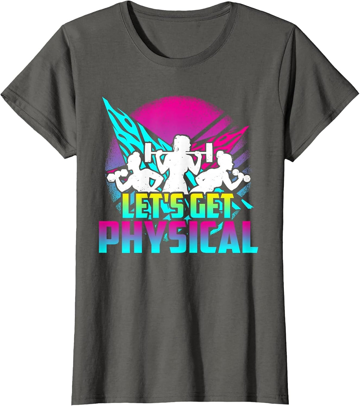 Lets Get Physical - Gym Fitness 80's Workout T-Shirt - Asphalt Grey