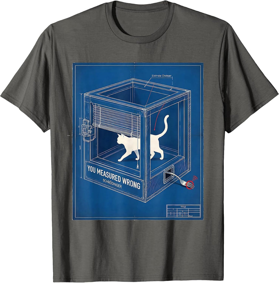 You Measured Wrong Schrödinger Funny Science Enthusiast T-Shirt - Asphalt Grey