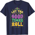 Mardi Gras Let Good Times Roll Funny Carnival Costume T-Shirt - Navy Blue
