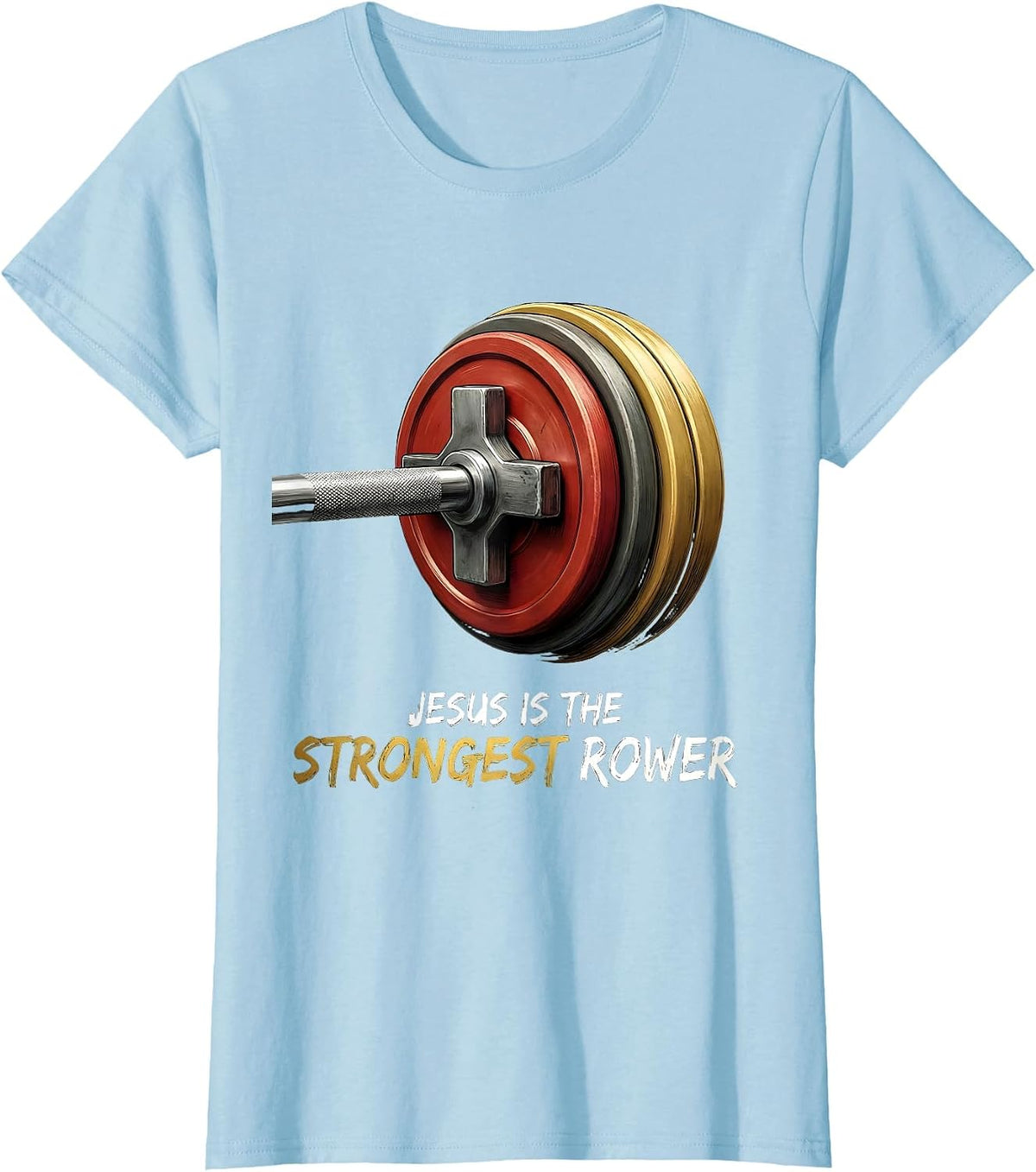 Women's Jesus Is The Strongest Rower Funny Christian Gym Deadlifter T-Shirt - Baby Blue