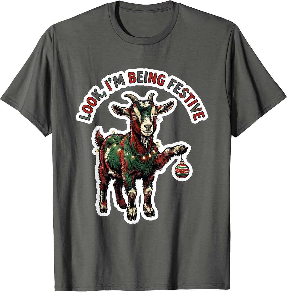 Look, I'm Being Festive Grumpy Goat Christmas Humor T-Shirt - Asphalt Grey