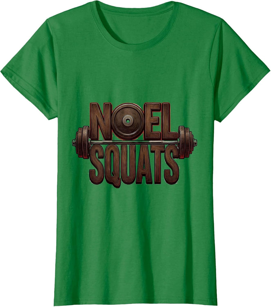 Women's Noel Squats Funny Christmas Gym Weightlifting Workout Gift T-Shirt - Kelly Green