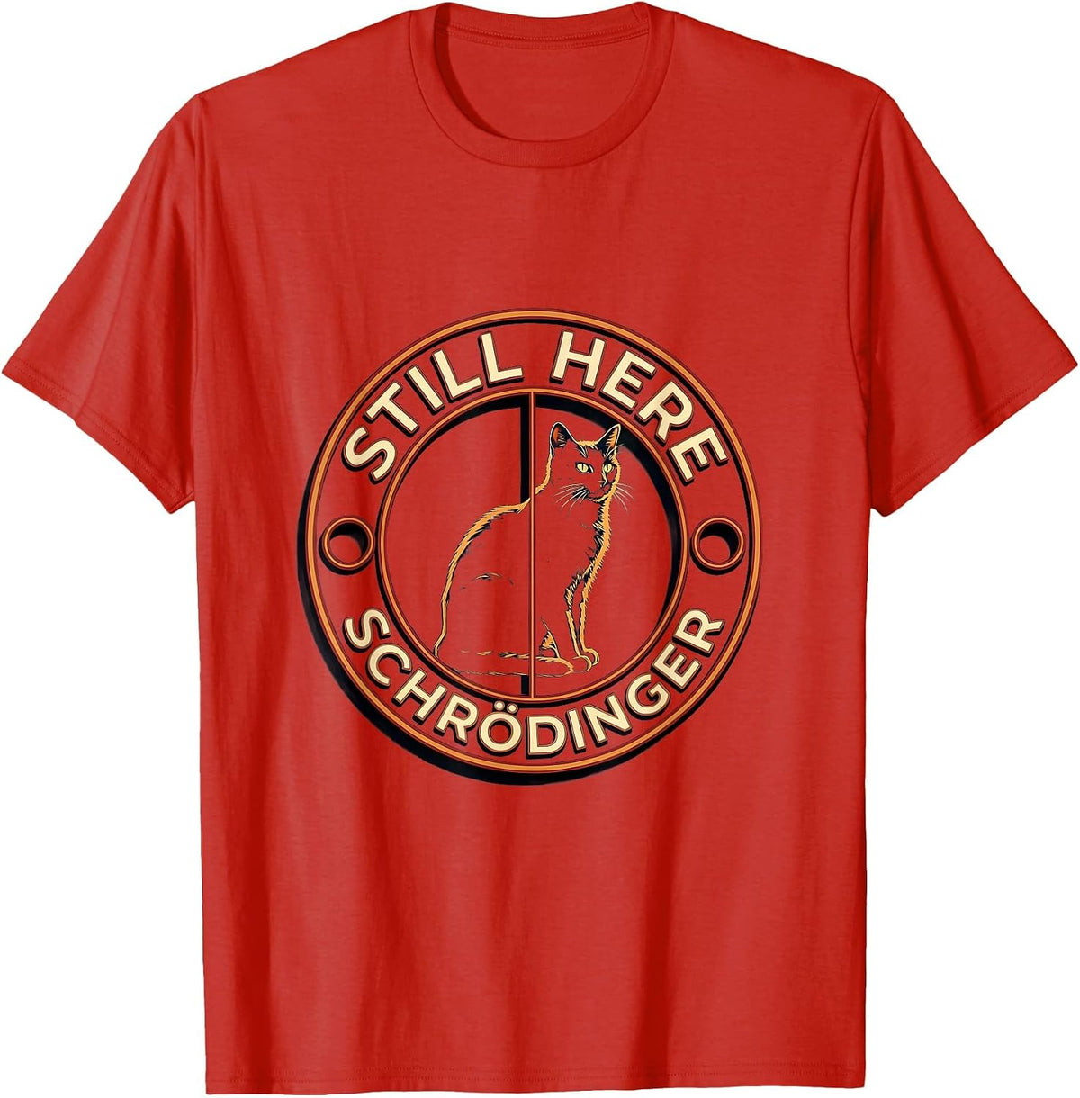 Men's Still Here, Schrödinger Funny Science Enthusiast Quantum T-Shirt - Red