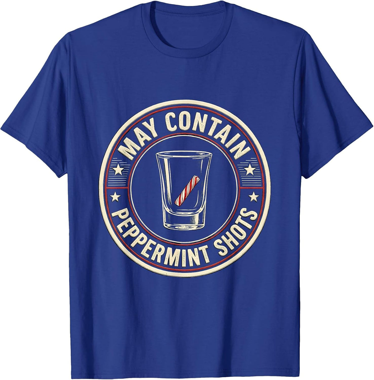 May Contain Peppermint Shots Funny Alcohol Bar Crawl Party T-Shirt - Royal Blue