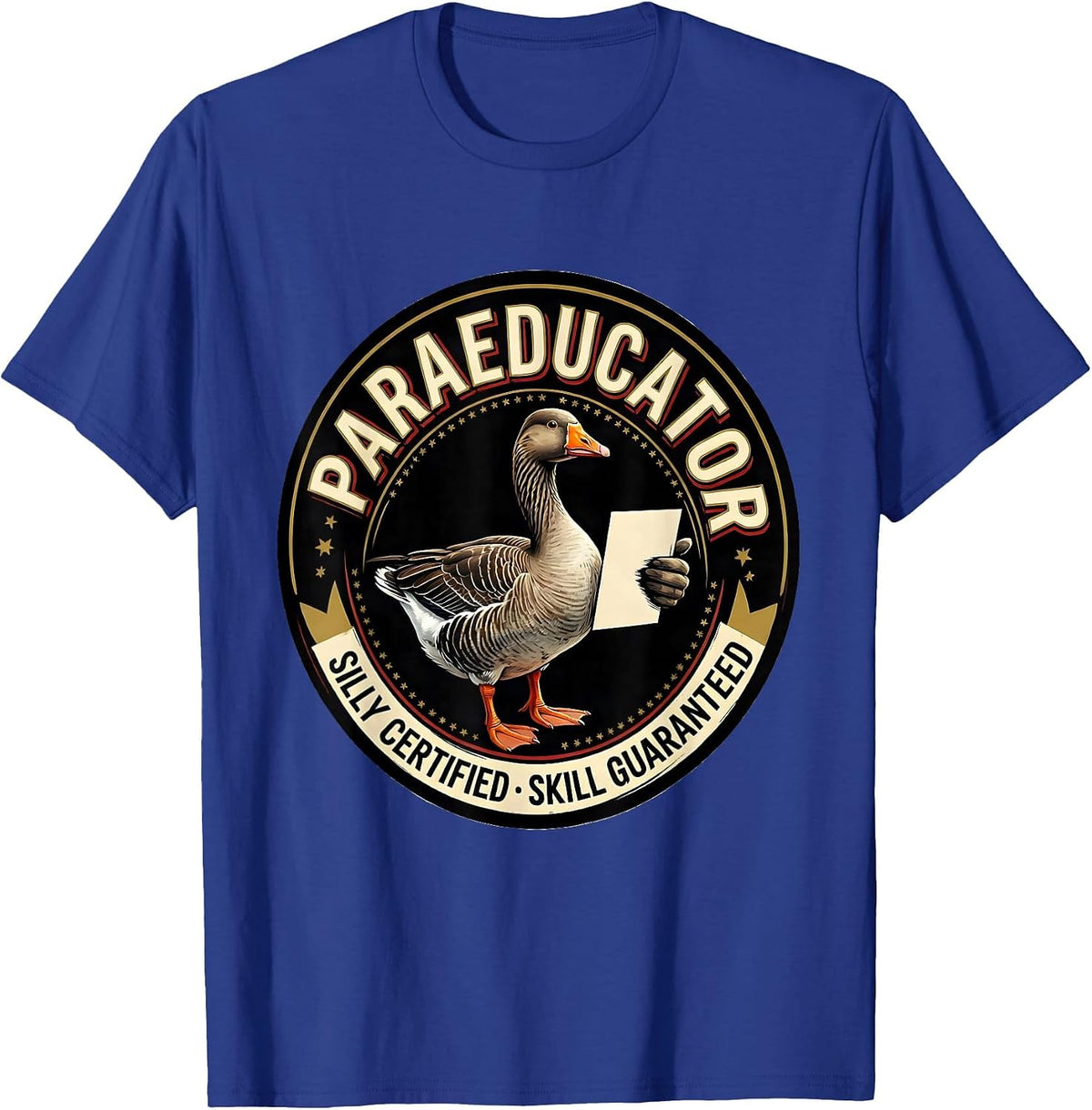 Paraeducator — Silly Certified, Skill Guaranteed T-Shirt - Royal Blue