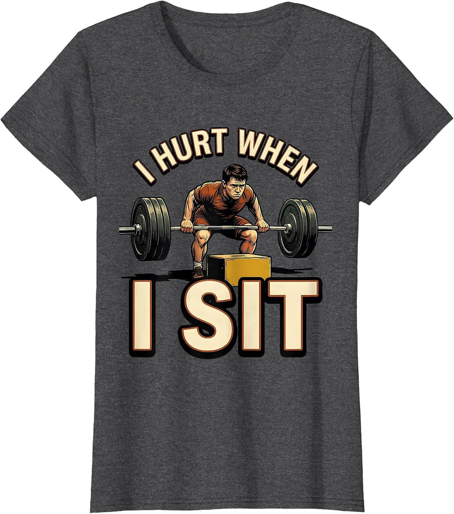 Women's I Hurt When I Sit Funny Gym Workout Weightlifting Humor T-Shirt - Dark Heather Grey