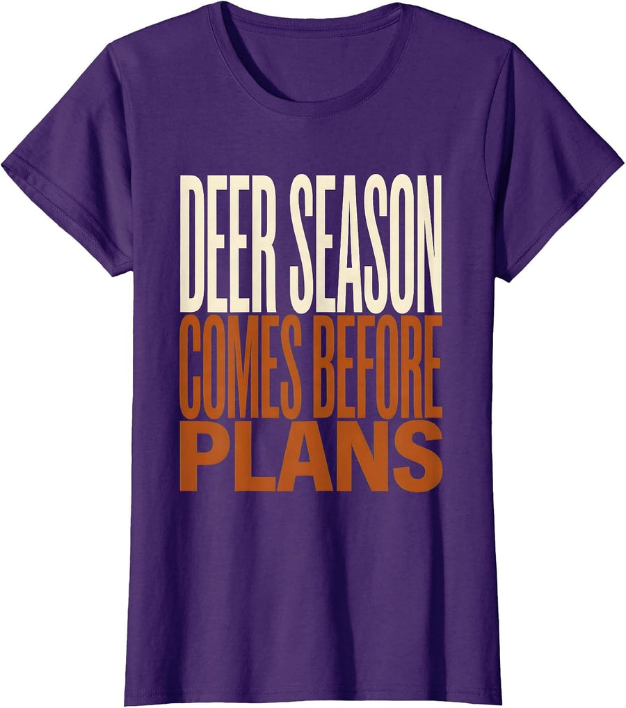 Women's Deer Season Comes Before Plans Funny Hunting Dad Gift T-Shirt - Purple