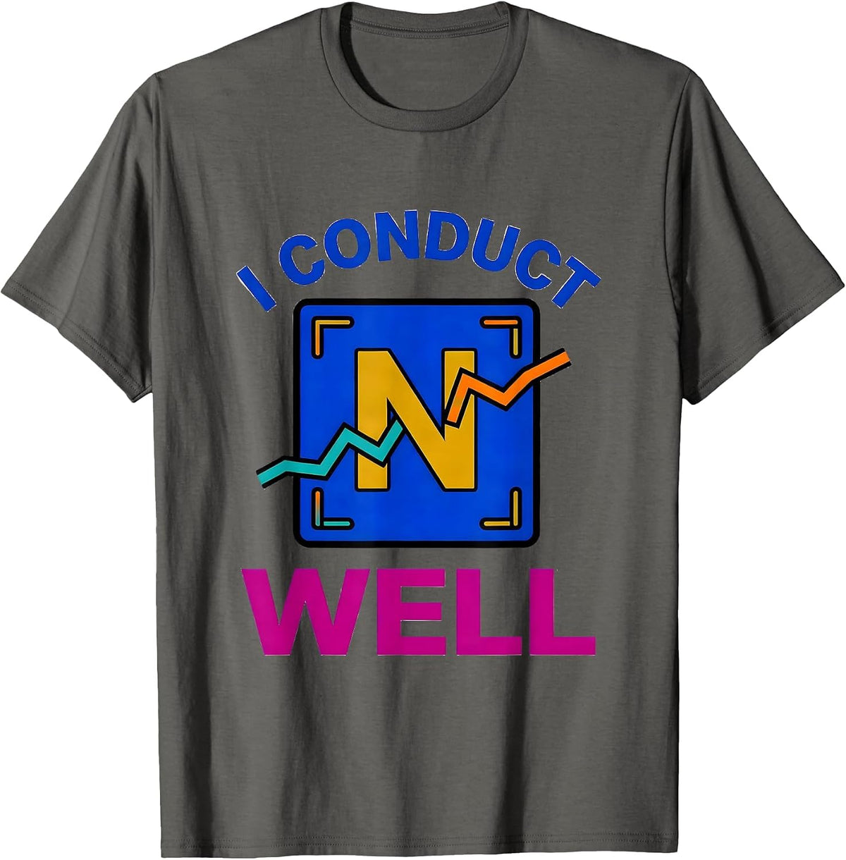 I Conduct Well Funny Chemistry Science Pun Humor T-Shirt - Asphalt Grey