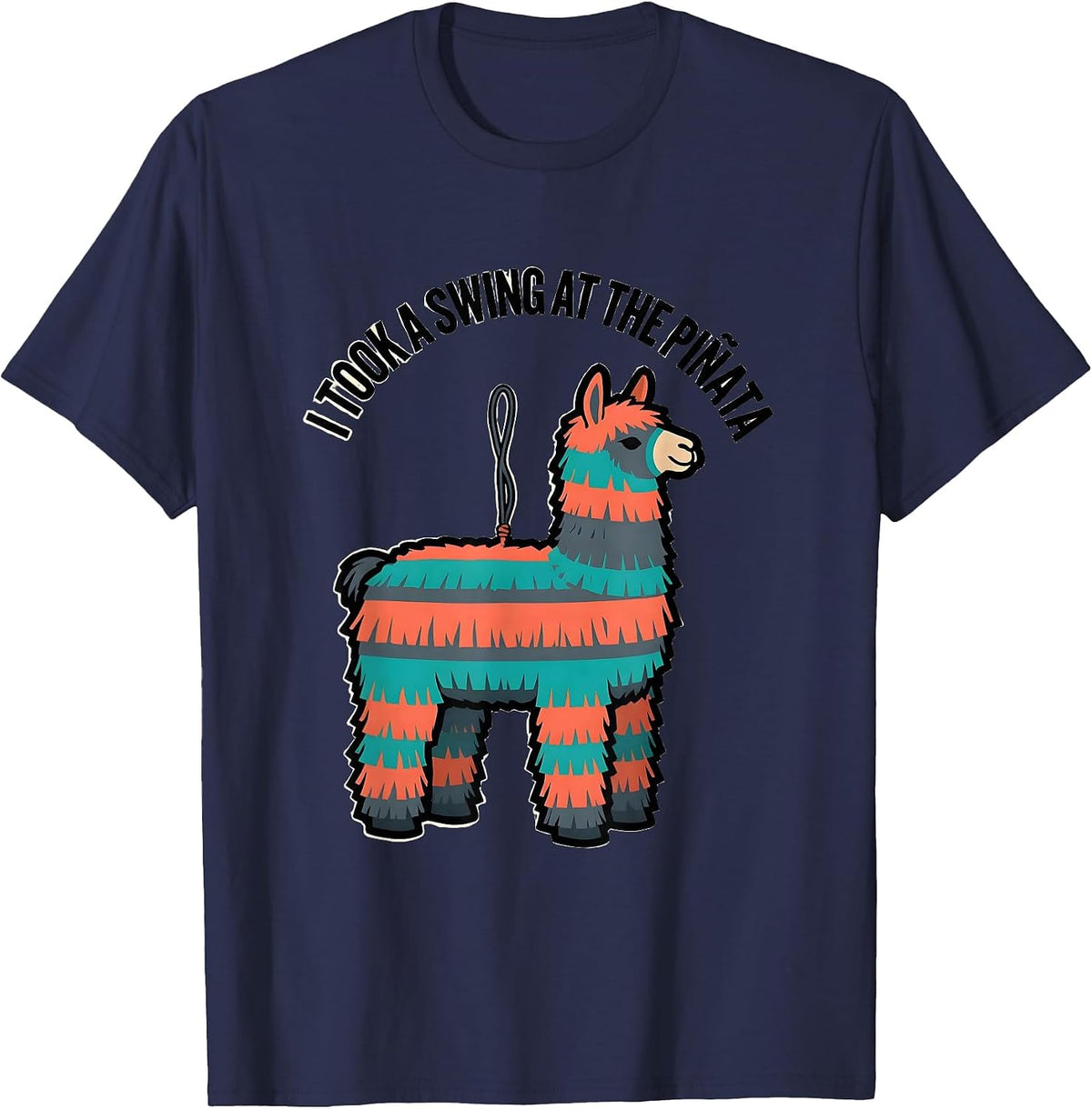 Men's I Took A Swing At The Piñata Funny Party Humor Cinco de Mayo T-Shirt - Navy Blue
