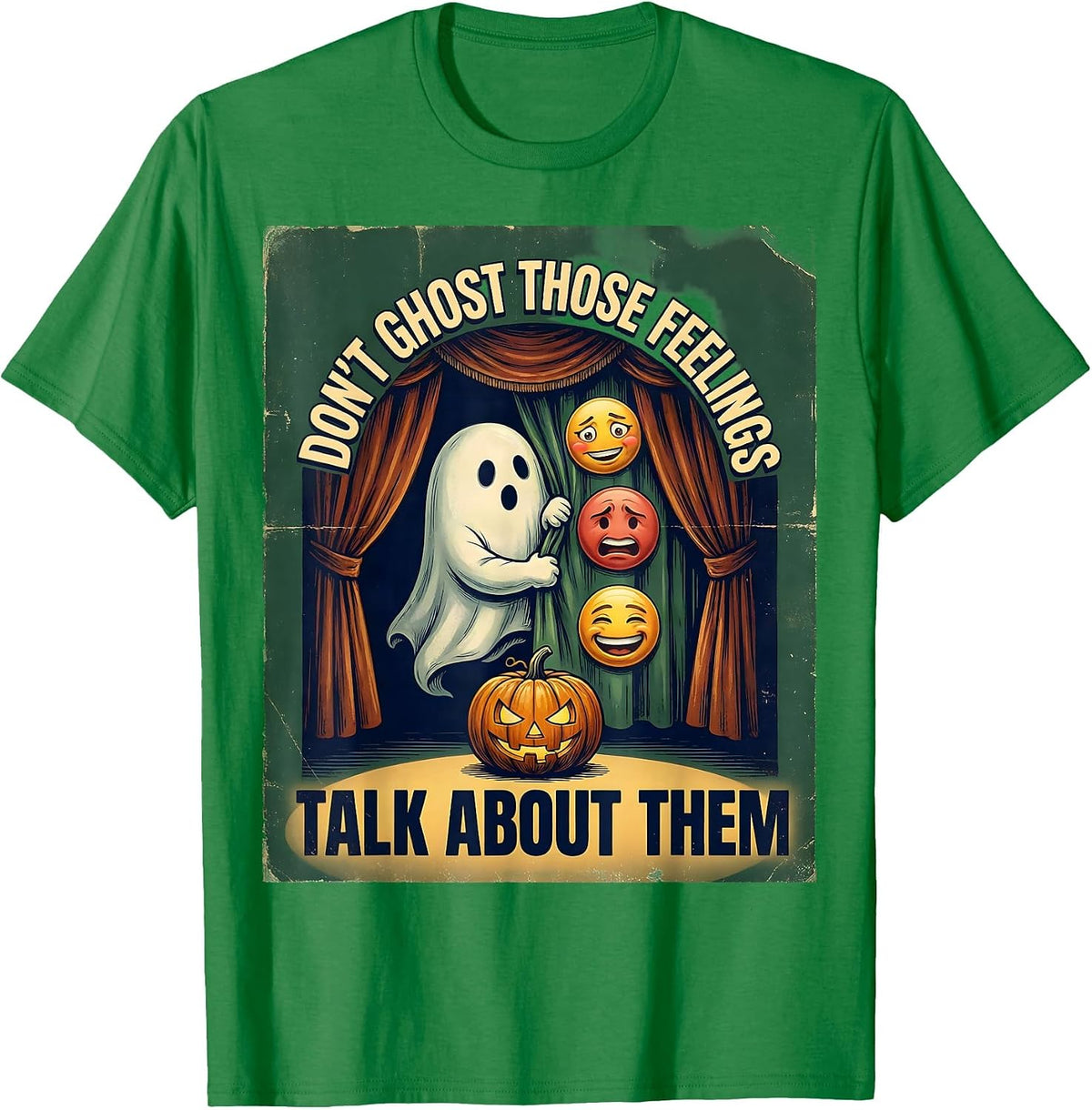 Men's Don't Ghost Those Feelings Talk About Them Vintage T-Shirt - Kelly Green