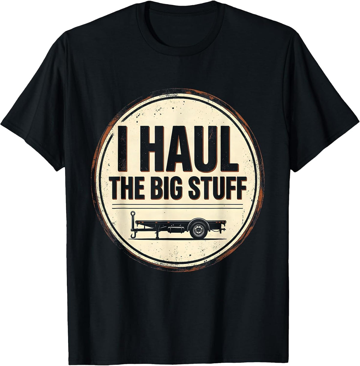 Men's I Haul The Big Stuff Vintage Funny Trucker Diesel Driver T-Shirt - Black