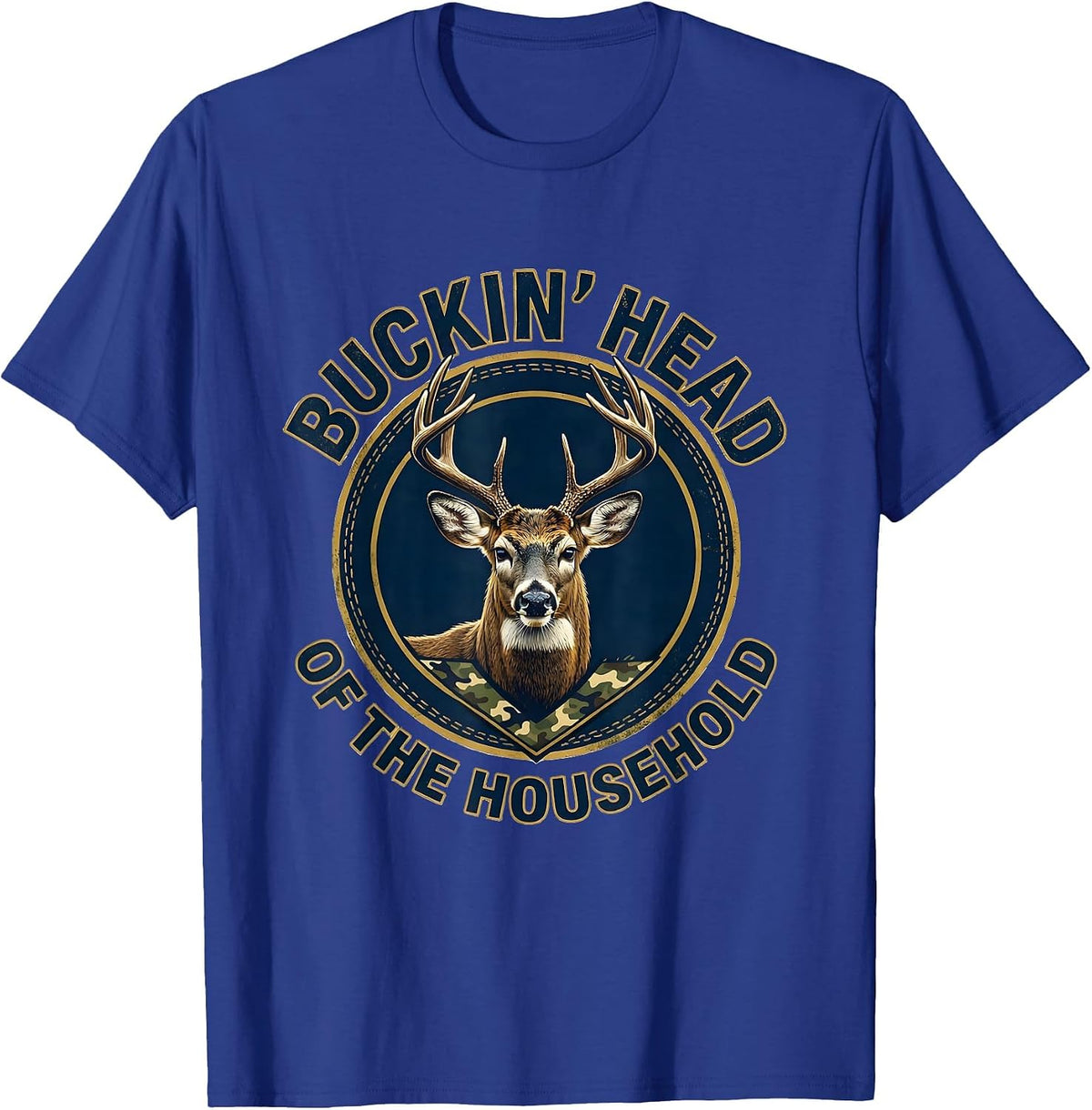 Men's Buckin' Head Of The Household Funny Deer Hunting Camo Dad T-Shirt - Royal Blue
