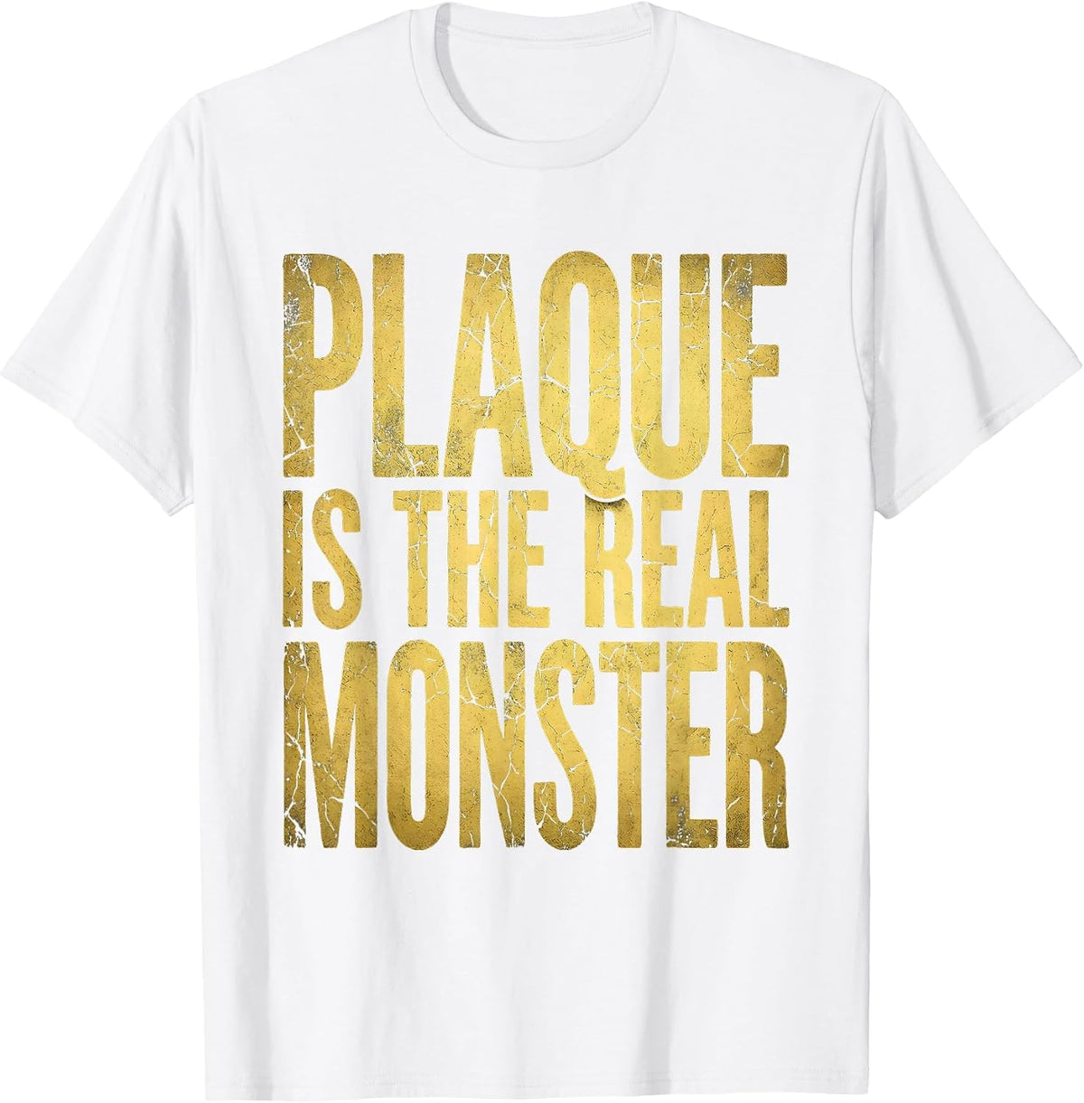 Men's Plaque Is The Real Monster Dental Halloween T-Shirt - White