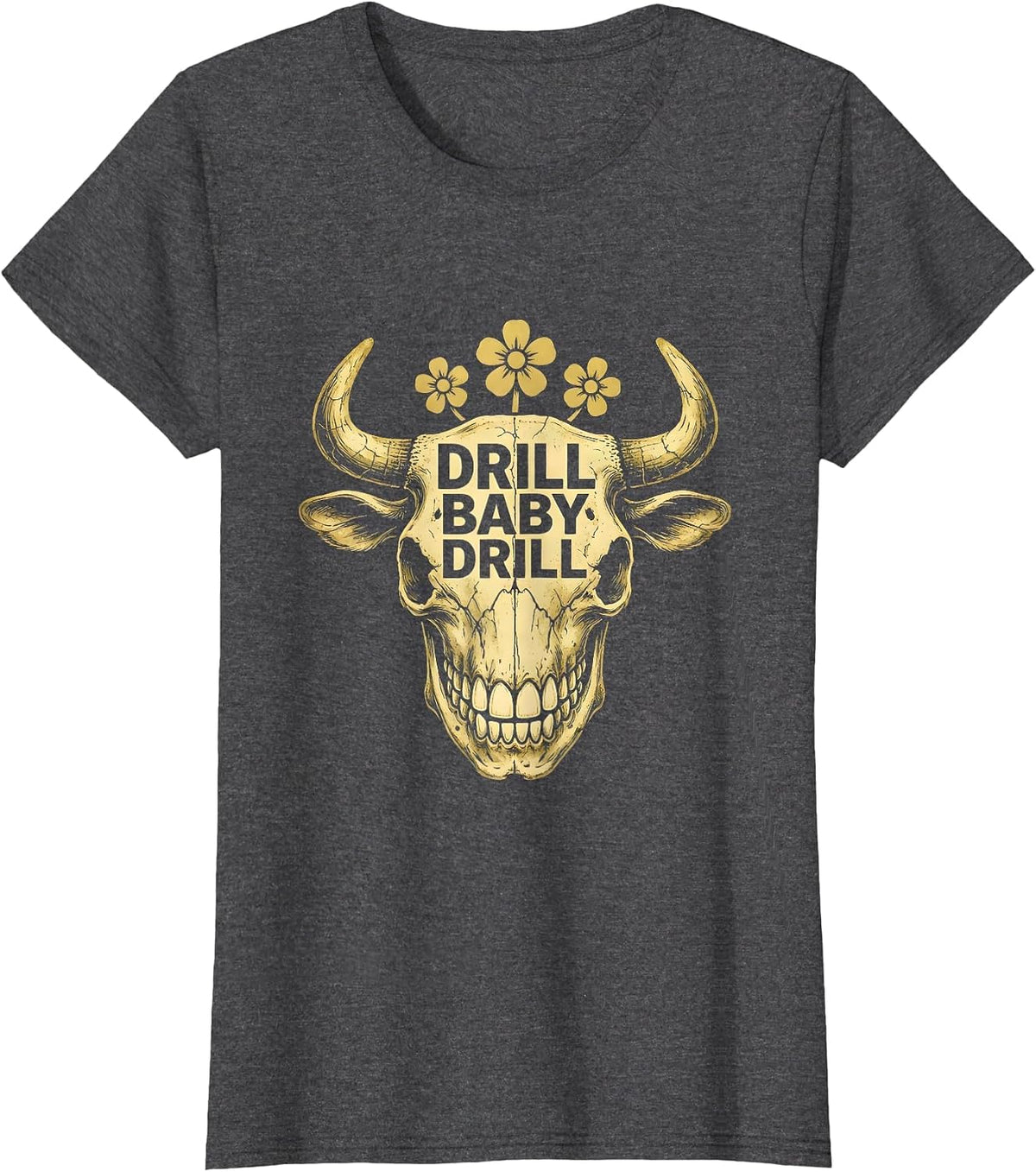 Women's Drill Baby Drill Dental Halloween Design T-Shirt - Dark Heather Grey