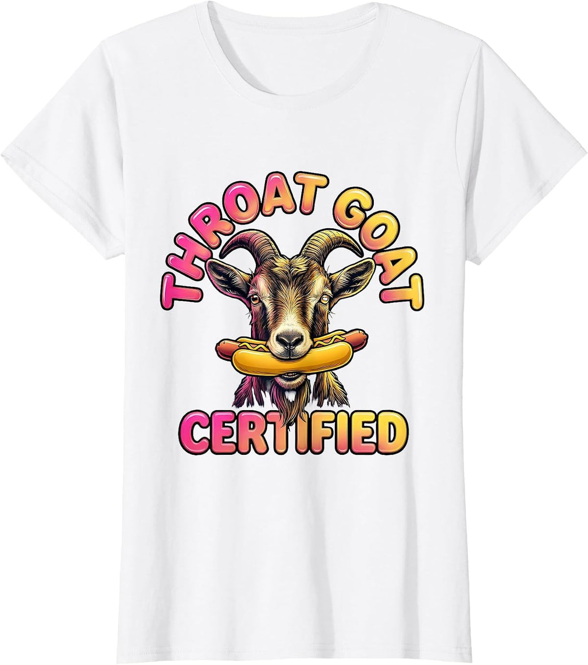 Women's Throat Goat Certified Funny Offensive Adult Humor T-Shirt - White