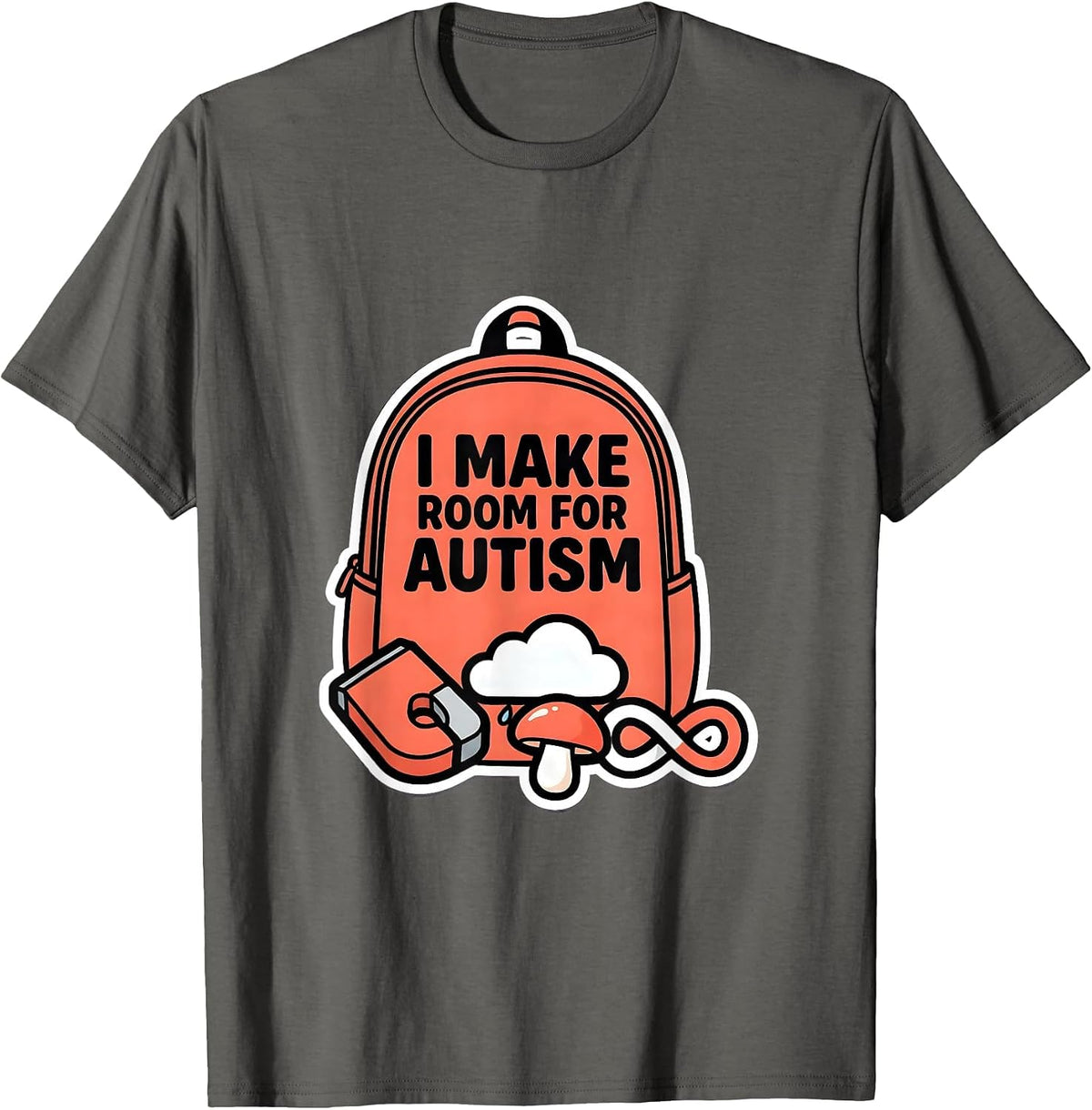 Men's I Make Room For Autism Funny Neurodiversity Acceptance Gift T-Shirt - Asphalt Grey