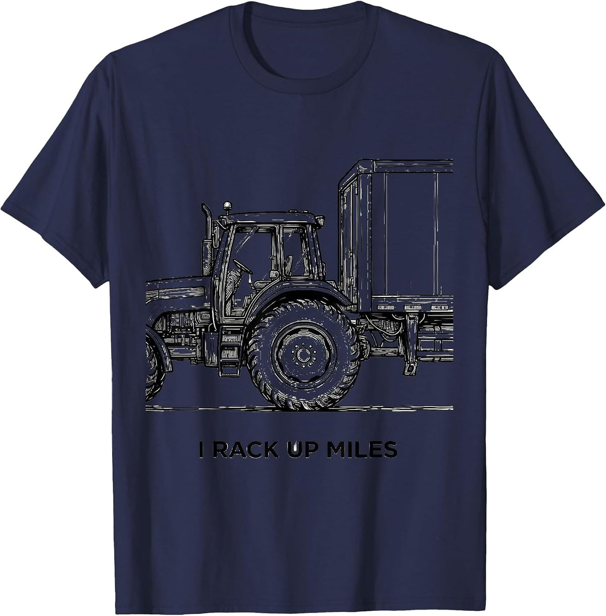 Men's I Rack Up Miles Funny Trucker Gift Pickup Semi Driver Humor T-Shirt - Navy Blue