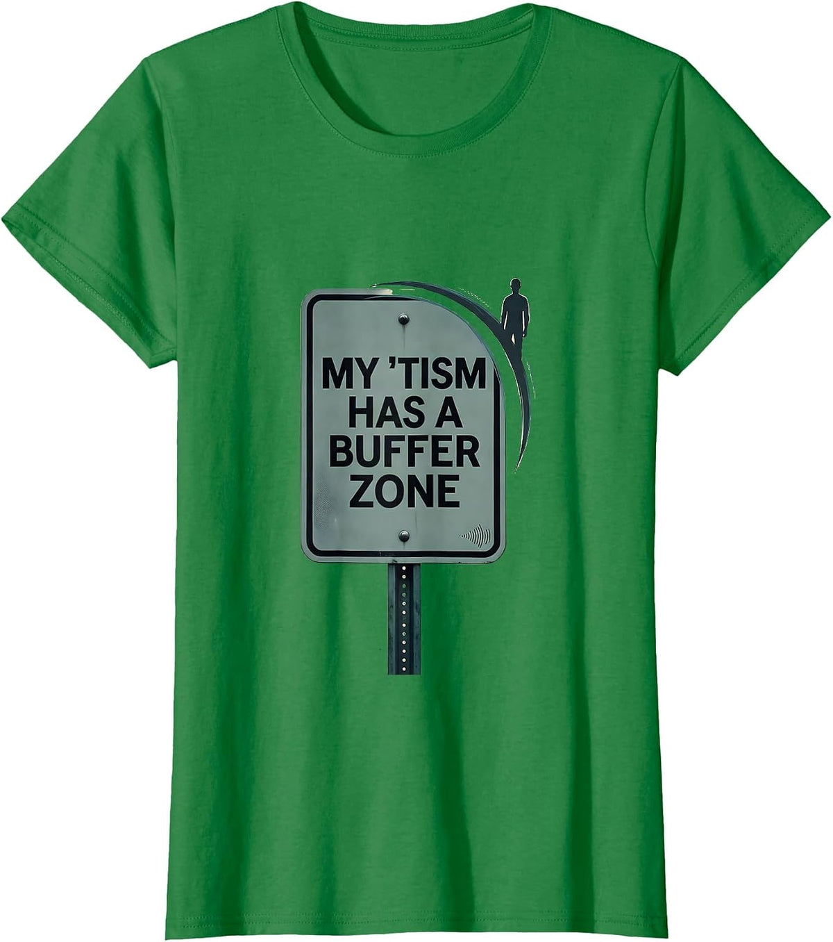 Women's My 'Tism Has A Buffer Zone Funny Autistic Neurodiversity T-Shirt - Kelly Green