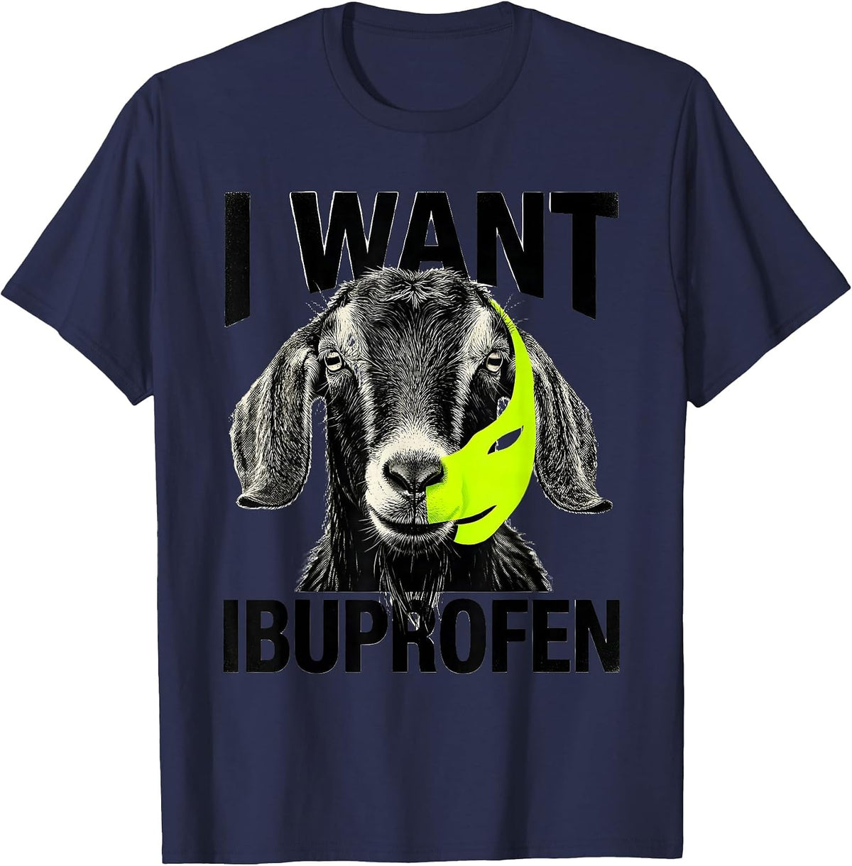 I Want Ibuprofen Funny Meme Goat Head Expressionist Humor T-Shirt - Navy Blue