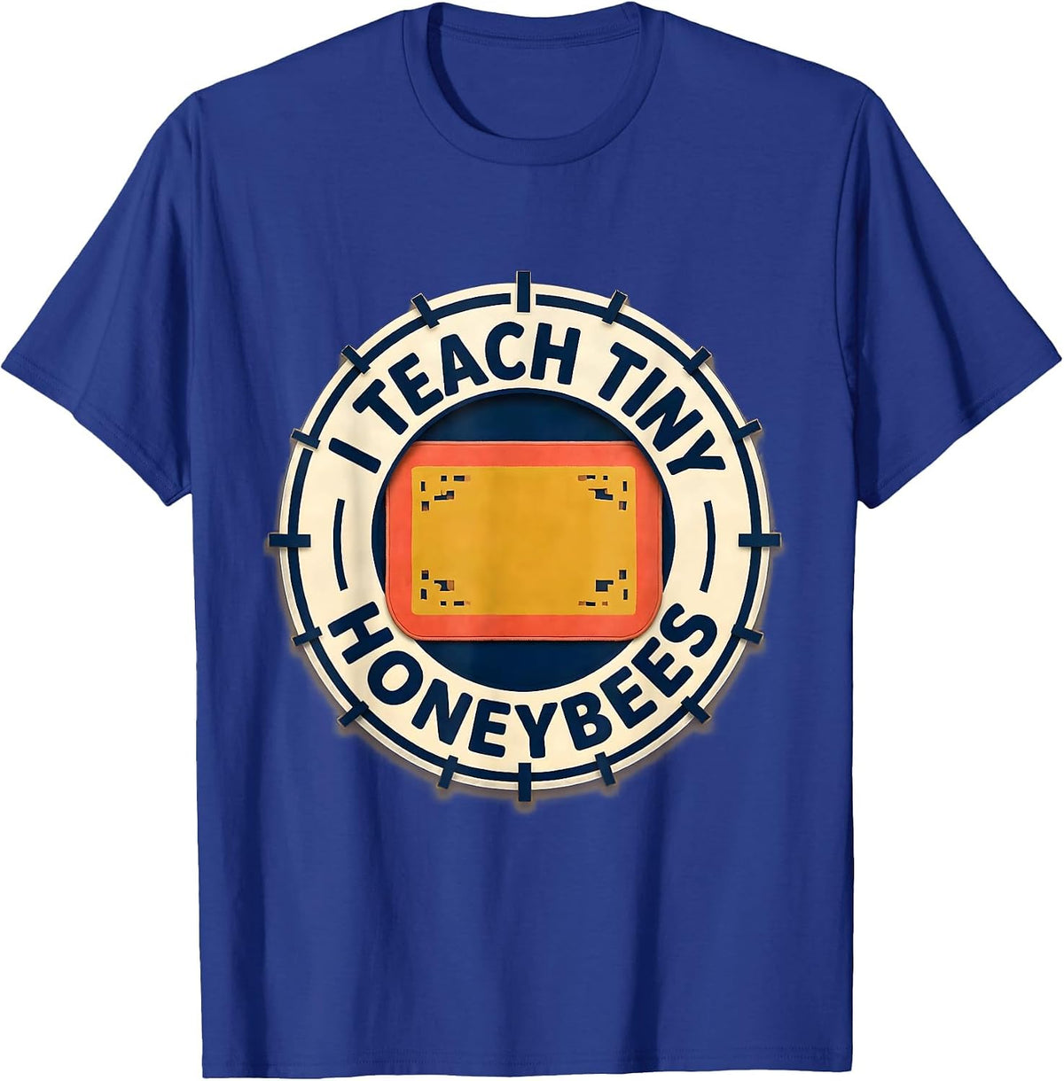 Men's I Teach Tiny Honeybees Funny Preschool Teacher Back T-Shirt - Royal Blue