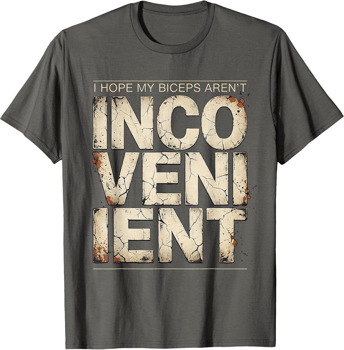 Men's I Hope My Biceps Aren't Inconvenient Funny Gym Humor T-Shirt - Asphalt Grey