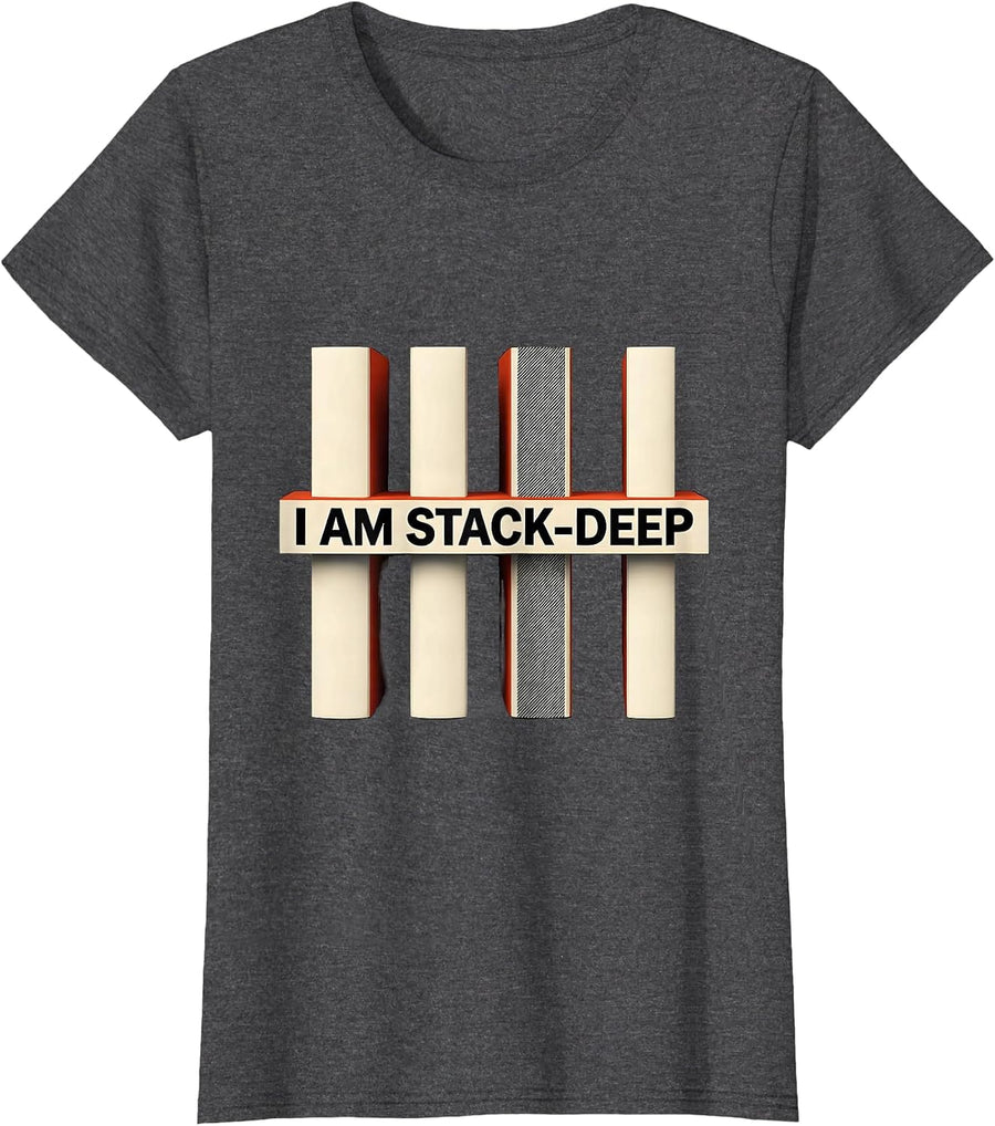 Women's I Am Stack-Deep Funny Bookworm Reader Humor T-Shirt - Dark Heather Grey