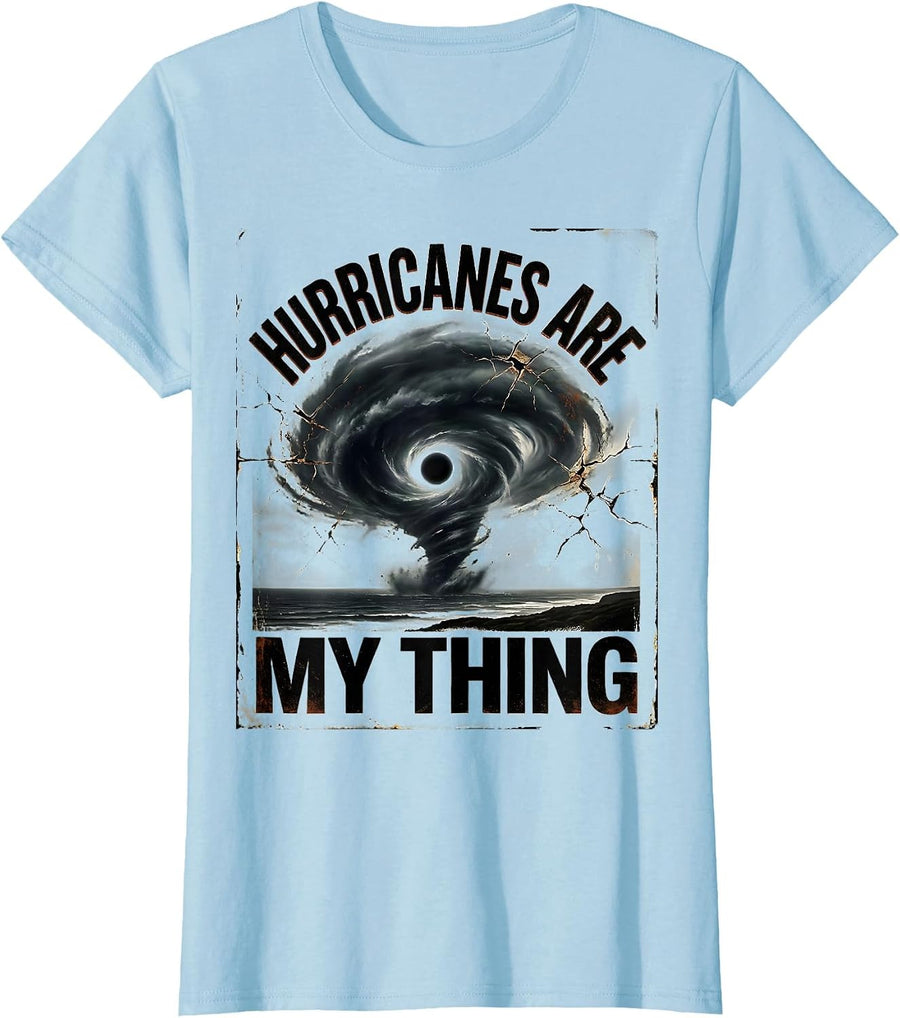 Women's Hurricanes Are My Thing Distressed Weather Enthusiast Storm T-Shirt - Baby Blue