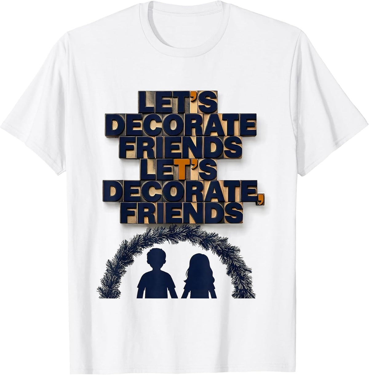 Men's Let's Decorate Friends Funny Grammar Teacher Humor T-Shirt - White